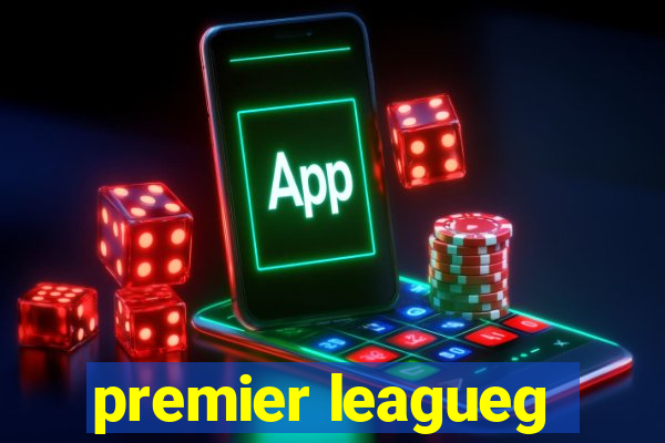 premier leagueg