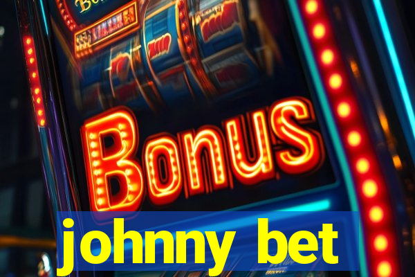 johnny bet