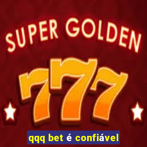 qqq bet é confiável