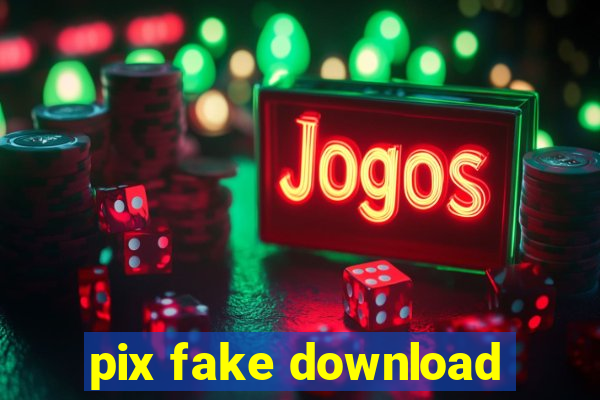 pix fake download