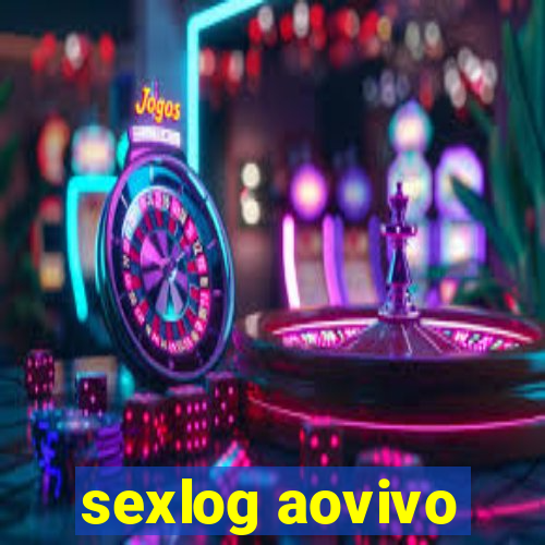 sexlog aovivo