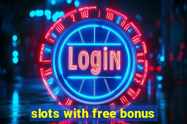 slots with free bonus