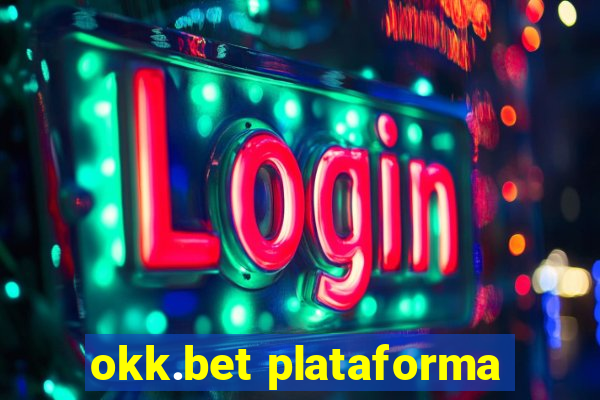 okk.bet plataforma