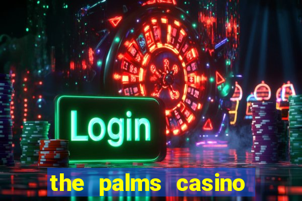 the palms casino resort las vegas nv