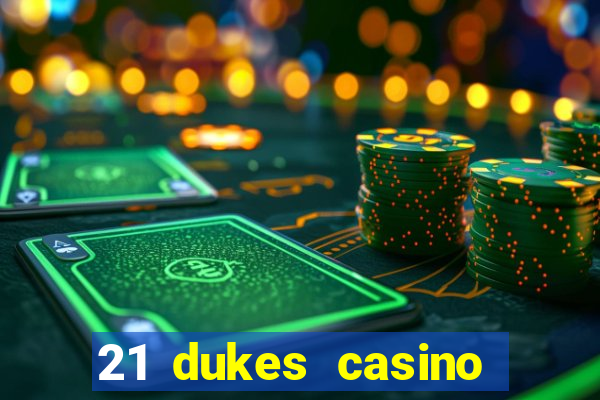 21 dukes casino mobile download