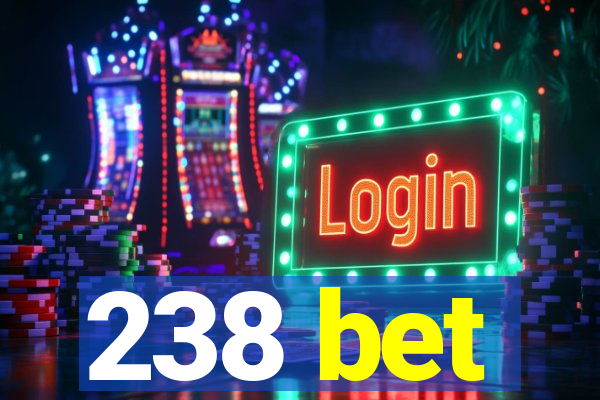 238 bet