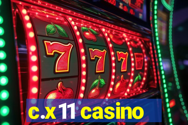 c.x11 casino