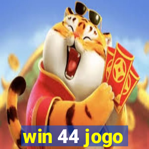 win 44 jogo