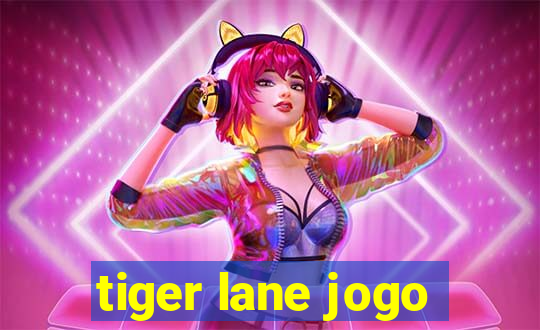 tiger lane jogo