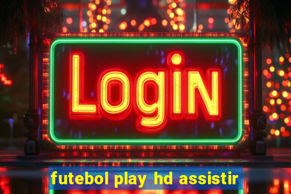 futebol play hd assistir