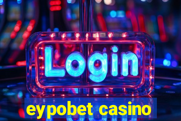 eypobet casino