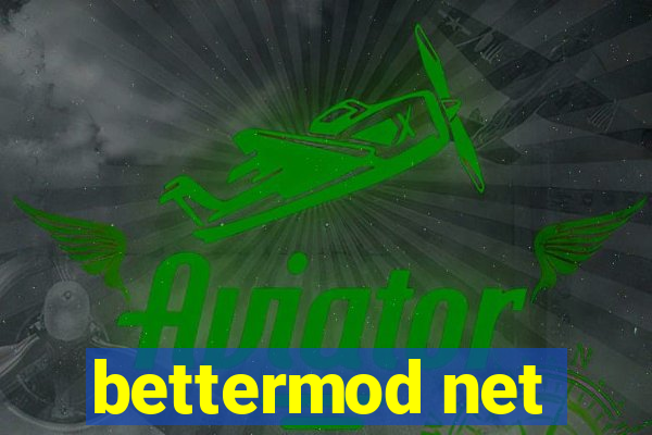 bettermod net