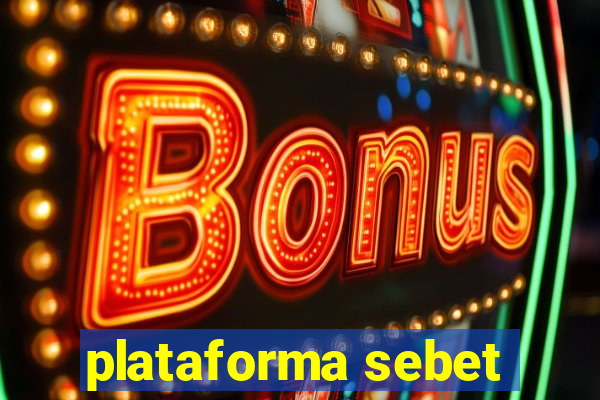 plataforma sebet