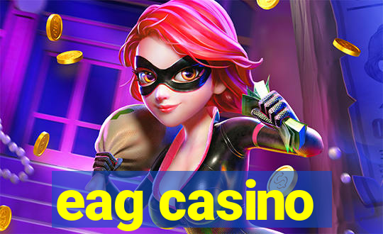 eag casino