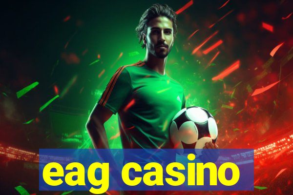 eag casino