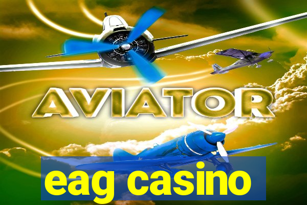 eag casino