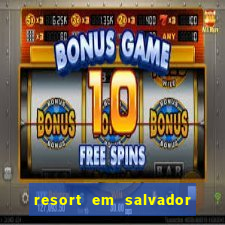 resort em salvador all inclusive