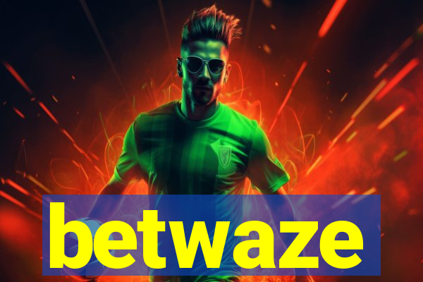 betwaze