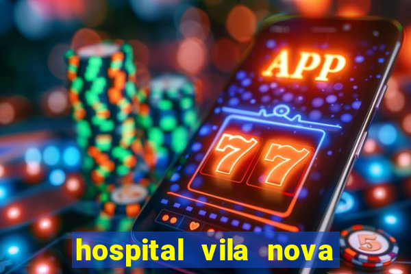 hospital vila nova star trabalhe conosco