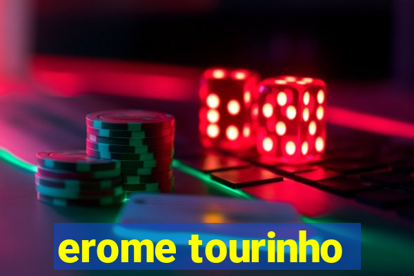 erome tourinho