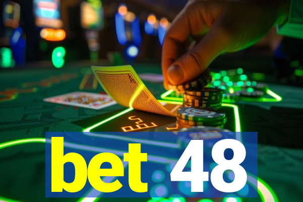 bet 48