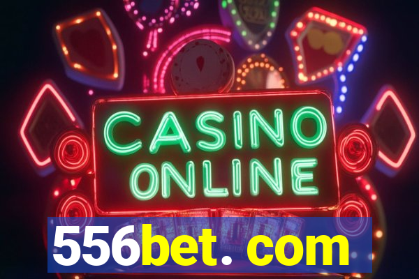 556bet. com