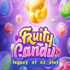 legacy of oz slot free play