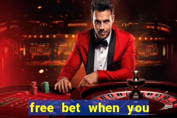 free bet when you join no deposit