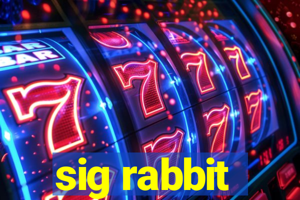 sig rabbit