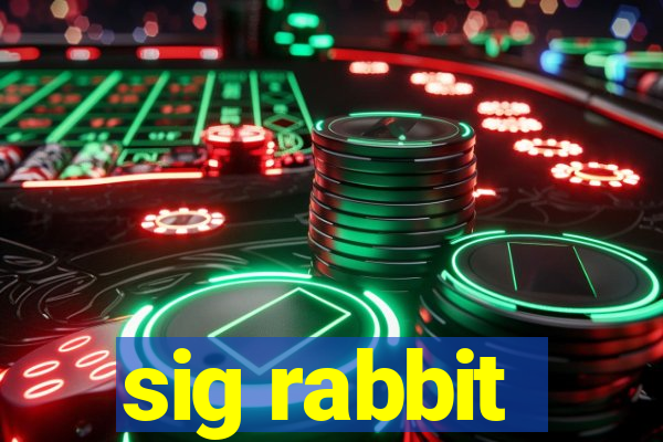 sig rabbit