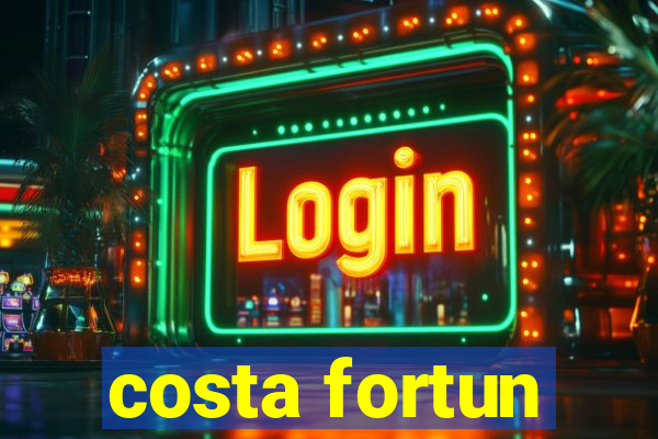 costa fortun