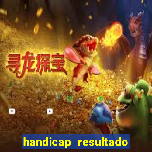 handicap resultado final -1