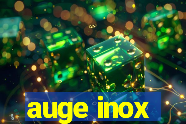 auge inox