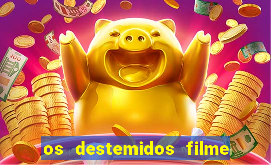 os destemidos filme completo dublado futebol