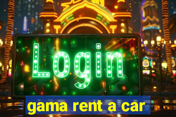 gama rent a car