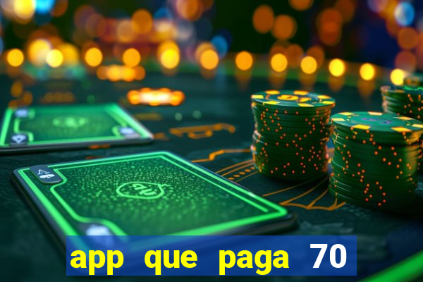 app que paga 70 reais para se cadastrar