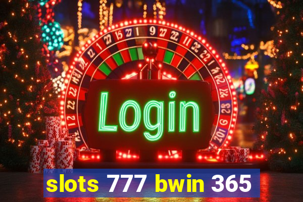 slots 777 bwin 365