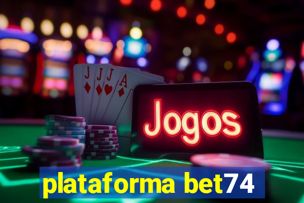 plataforma bet74