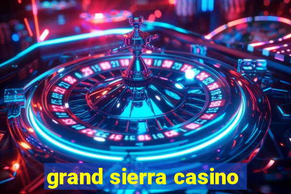 grand sierra casino