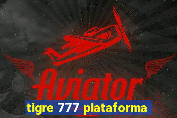 tigre 777 plataforma