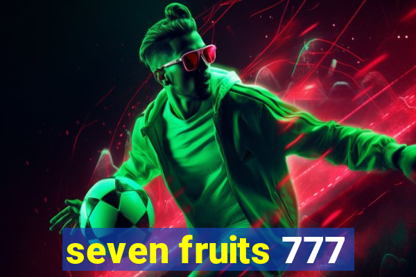 seven fruits 777