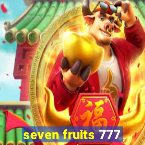 seven fruits 777