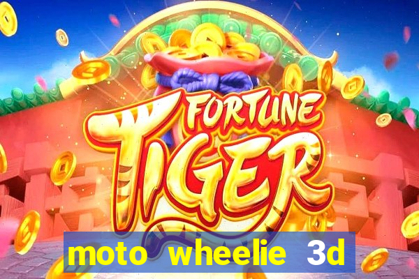 moto wheelie 3d dinheiro infinito 2024