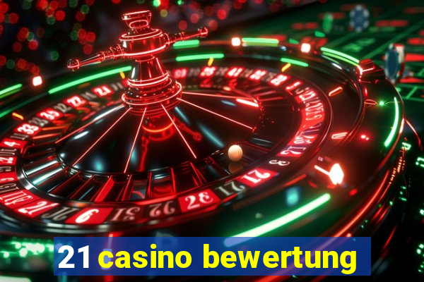 21 casino bewertung