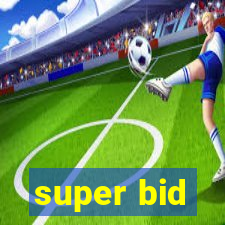 super bid