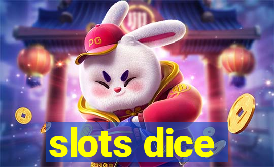 slots dice