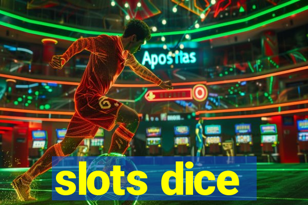 slots dice