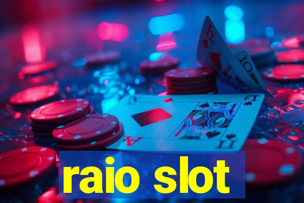 raio slot