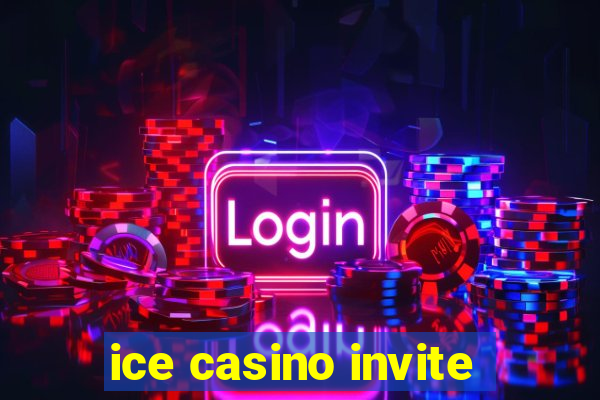 ice casino invite