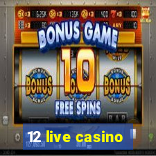 12 live casino